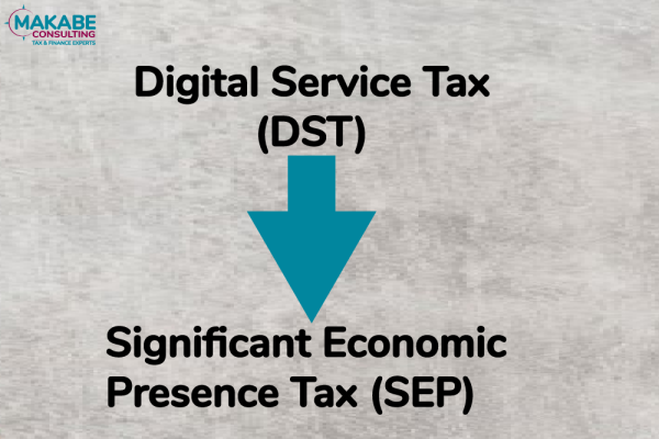 New Tax Reform: DST Replaced by Significant Economic Presence Tax (SEP)