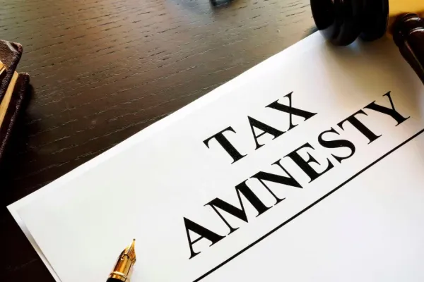Tax Amnesty: Expert Advisory on How to Benefit